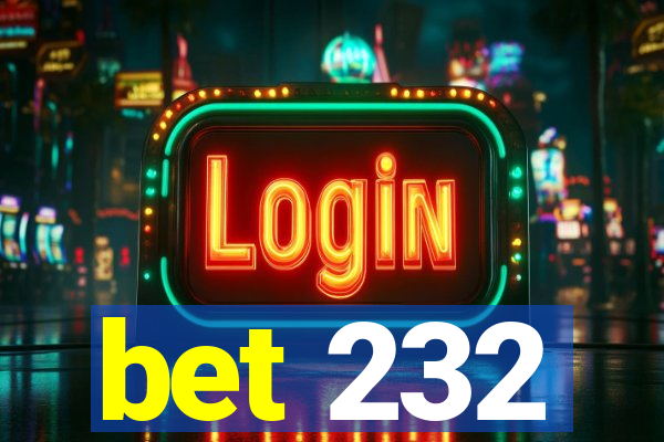 bet 232